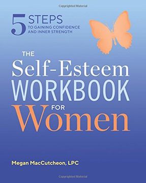 portada The Self Esteem Workbook for Women: 5 Steps to Gaining Confidence and Inner Strength (en Inglés)