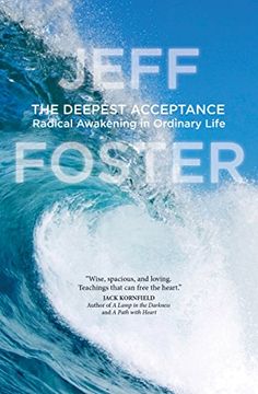portada The Deepest Acceptance: Radical Awakening in Ordinary Life (in English)