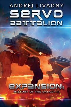 portada Servobattalion (Expansion: The History of the Galaxy, Book #3): A Space Saga (in English)