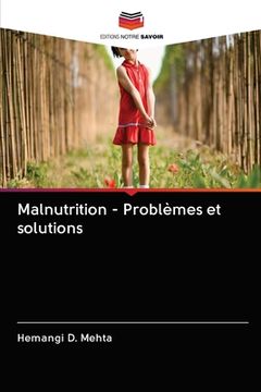 portada Malnutrition - Problèmes et solutions (en Francés)