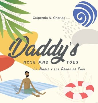 portada Daddy's Nose and Toes: La Nariz y Los Dedos De Papi: Bilingual Children's Book - English Spanish