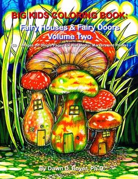 portada Big Kids Coloring Book: Fairy Houses and Fairy Doors, Volume Two: 50+ Images on Single-sided Pages for Wet Media - Markers and Paints (in English)