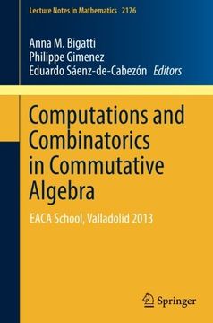 portada Computations and Combinatorics in Commutative Algebra: EACA School, Valladolid 2013 (Lecture Notes in Mathematics)
