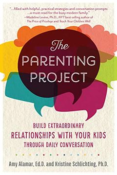 portada The Parenting Project: Build Extraordinary Relationships With Your Kids Through Daily Conversation (en Inglés)