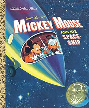 portada Mickey Mouse and his Spaceship (Disney: Mickey Mouse) (Little Golden Book) (en Inglés)