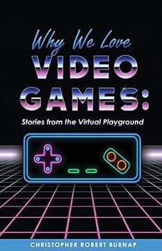 portada Why we Love Video Games: Stories From the Virtual Playground (in English)