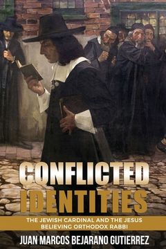 portada Conflicted Identities: The Jewish Cardinal and the Jesus Believing Orthodox Rabbi (en Inglés)