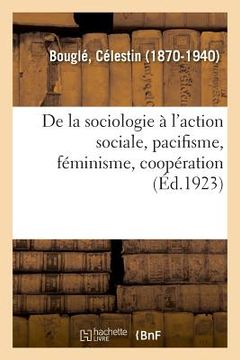 portada de la Sociologie À l'Action Sociale, Pacifisme, Féminisme, Coopération: Cinémas, Théâtre d'Amateurs, Prestidigitation Et Magie Noire (en Francés)