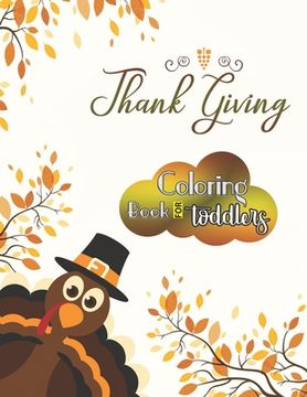 portada Thanksgiving coloring book for toddlers: Large Print Thanksgiving Coloring Book For Kids Age 4-8, Amazing Gift For Kids At Thanksgiving Day (en Inglés)