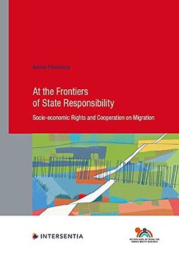portada At the Frontiers of State Responsibility: Socio-economic Rights and Cooperation on Migration (en Inglés)