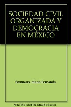 portada Sociedad Civil Organizada y Democracia en Mexico