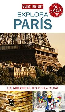 portada Explora París: Les millors rutes per la ciutat (Guies insight)