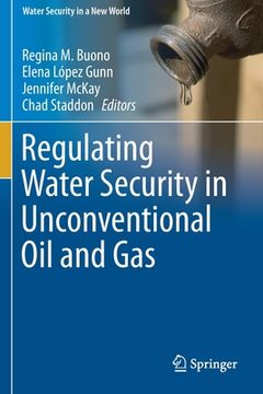 portada Regulating Water Security in Unconventional Oil and Gas (en Inglés)