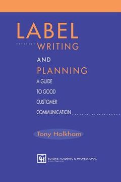 portada Label Writing and Planning: A Guide to Good Customer Communication (en Inglés)