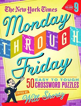 portada The new York Times Monday Through Friday Easy to Tough Crossword Puzzles Volume 9: 50 Puzzles From the Pages of the new York Times (en Inglés)
