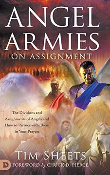 portada Angel Armies on Assignment: The Divisions and Assignments of Angels and how to Partner With Them in Your Prayers