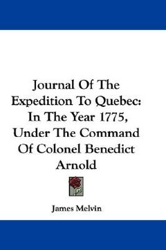 portada journal of the expedition to quebec: in the year 1775, under the command of colonel benedict arnold (in English)