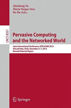 portada Pervasive Computing and the Networked World: Joint International Conference, ICPCA/SWS 2013, Vina del Mar, Chile, December 5-7, 2013. Revised Selected Papers (Lecture Notes in Computer Science)