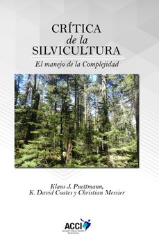 portada Crítica de la Silvicultura: El Manejo Para la Complejidad (Ciencia Ecológica) (in Spanish)