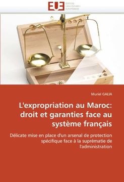 portada L'Expropriation Au Maroc: Droit Et Garanties Face Au Systeme Francais