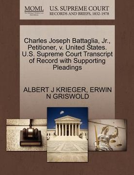 portada charles joseph battaglia, jr., petitioner, v. united states. u.s. supreme court transcript of record with supporting pleadings (en Inglés)
