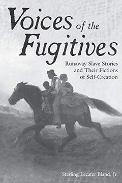 portada Voices of the Fugitives: Runaway Slave Stories and Their Fictions of Self-Creation (in English)