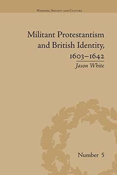 portada Militant Protestantism and British Identity, 1603-1642 (in English)