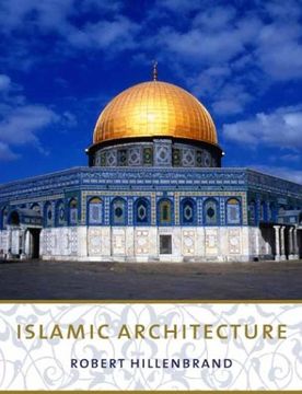 portada Islamic Architecture: Form, Function, and Meaning (en Inglés)