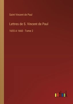 portada Lettres de S. Vincent de Paul: 1655 A 1660 - Tome 2 (en Francés)