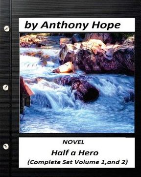 portada Half a Hero.NOVEL by Anthony Hope (Complete Set Volume 1, and 2) (in English)