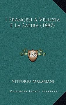 portada I Francesi A Venezia E La Satira (1887) (en Italiano)
