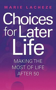 portada Choices for Later Life: Making the Most of Life After 50 (en Inglés)