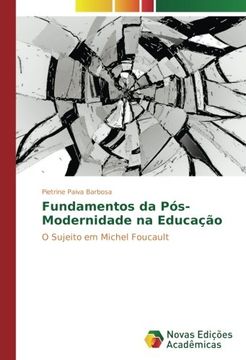 portada Fundamentos da Pós-Modernidade na Educação: O Sujeito em Michel Foucault