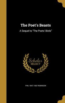 portada The Poet's Beasts: A Sequel to "The Poets' Birds" (en Inglés)