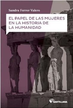 portada El Papel de las Mujeres en la Historia de la Humanidad (in Spanish)