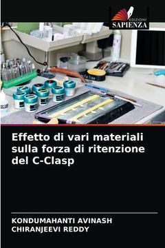portada Effetto di vari materiali sulla forza di ritenzione del C-Clasp (in Italian)