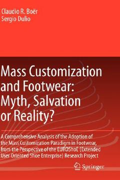 portada mass customization and footwear: myth, salvation or reality?: a comprehensive analysis of the adoption of the mass customization paradigm in footwear, (in English)