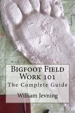 portada Bigfoot Field Work 101: The Complete Guide (en Inglés)