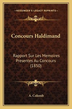 portada Concours Haldimand: Rapport Sur Les Memoires Presentes Au Concours (1850) (en Francés)