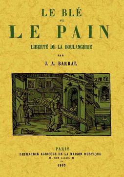 portada Le ble et le Pain. Liberte de la Boulangerie (in French)
