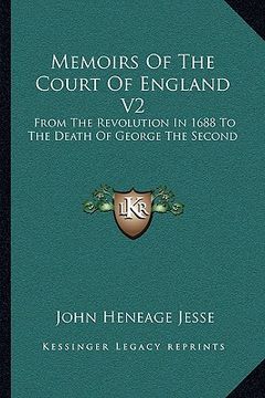 portada memoirs of the court of england v2: from the revolution in 1688 to the death of george the second (en Inglés)