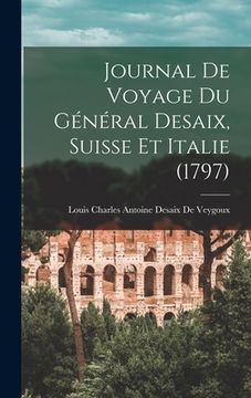 portada Journal De Voyage Du Général Desaix, Suisse Et Italie (1797) (en Francés)
