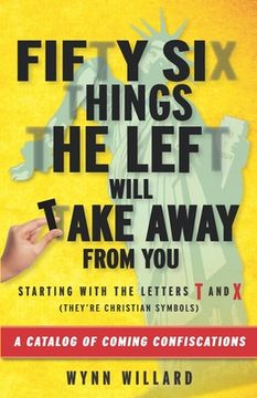portada Fifty-Six Things The Left Will Take Away From You: A Catalog of Coming Confiscations (in English)