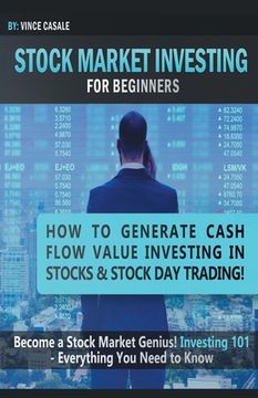 portada Stock Market Investing For Beginners: How to Make Money Value Investing in Stocks & Stock Day Trading! Become a Stock Market / Genius! Investing 101 - (en Inglés)