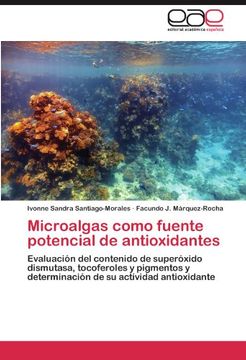 portada Microalgas Como Fuente Potencial de Antioxidantes: Evaluación del Contenido de Superóxido Dismutasa, Tocoferoles y Pigmentos y Determinación de su Actividad Antioxidante
