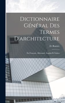 portada Dictionnaire Général des termes d'architecture: En français, allemand, anglais et italien (en Francés)
