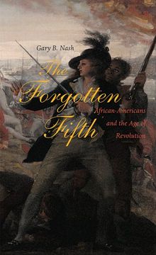 portada The Forgotten Fifth: African Americans in the age of Revolution (The Nathan i. Huggins Lectures) 