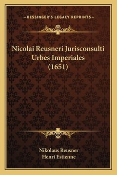 portada Nicolai Reusneri Jurisconsulti Urbes Imperiales (1651) (en Latin)