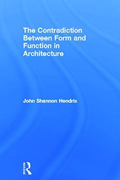 portada The Contradiction Between Form and Function in Architecture