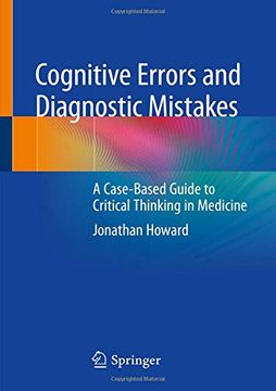 portada Cognitive Errors and Diagnostic Mistakes: A Case-Based Guide to Critical Thinking in Medicine (en Inglés)